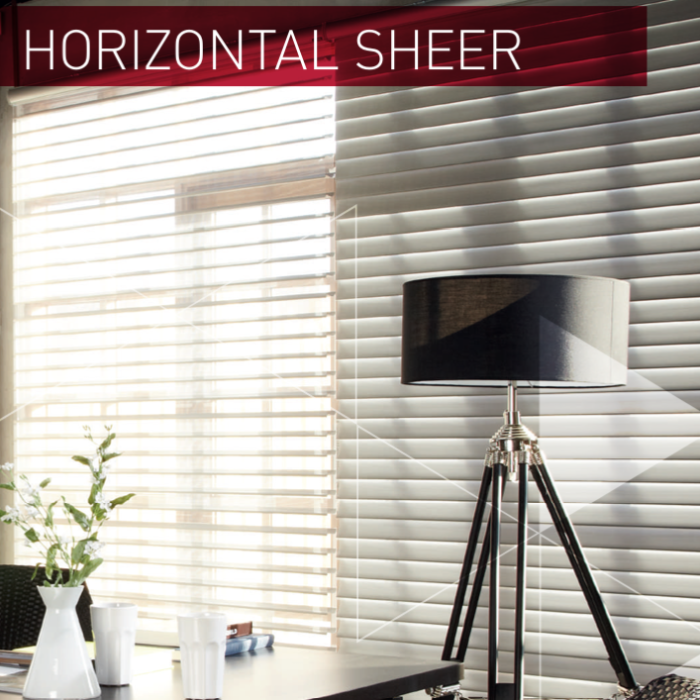 HORIZONTAL SHEER HORIZONTAL SHEER